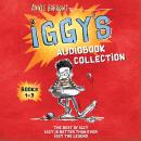 Iggy's Audiobook Collection: Books 1-3: The Best of Iggy, Iggy Is Better Than Ever, Iggy Is the Hero of Everything Audiobook