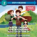 Boxcar Children Step into Reading Audio Collection #1: Meet the Boxcar Children; Surprise Island Adventure; Secret of the Yellow House;and Mystery at the Old Ranch Audiobook
