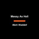 Messy As Hell Audiobook