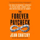 The Forever Paycheck: The New Retirement Strategy to Spend More, Worry Less, and Never Run Out of Money Audiobook