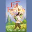Fall for a Fairytale: A Novel Audiobook