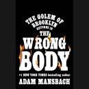 The Wrong Body: A Golem of Brooklyn Novel Audiobook