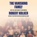 Cover of The Vanishing Family: Love, Fate, and the Quest to End Dementia