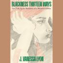 Blackness Thirteen Ways: Art, Life, & the Revisions of a Mulatta Lesbian Audiobook