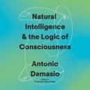 Cover of Natural Intelligence & the Logic of Consciousness