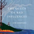 The Queen of Bad Influences: Stories Audiobook