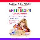 The Amber Brown Collection III: #7 Amber Brown Is Feeling Blue; #8 I, Amber Brown; #9 Amber Brown Is Green with Envy Audiobook