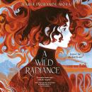 A Wild Radiance Audiobook