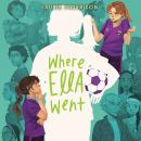 Cover of Where Ella Went: A Novel
