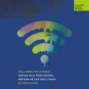 Reclaiming the Internet: How Big Tech Took Control--and How We Can Take It Back Audiobook