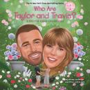 Who Are Taylor and Travis?: A Who HQ Audio Collection: Two Biographies Audiobook