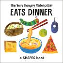 The Very Hungry Caterpillar Eats Dinner: A Shapes Book Audiobook