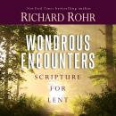 Cover of Wondrous Encounters: Scripture for Lent