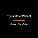 The Myth of Perfect: Breaking Free from the Pressure to Overachieve Audiobook