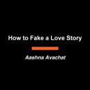 How to Fake a Love Story Audiobook