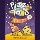 Pizza and Taco Blast Off!: (A Graphic Novel) Audiobook