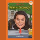 Who Is Selena Gomez? Audiobook