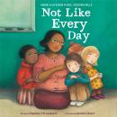 Not Like Every Day: Finding Calm During School Lockdown Drills Audiobook