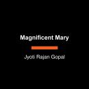 Magnificent Mary: How India's Mary Kom Became a Boxing Champion Audiobook