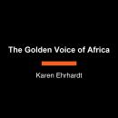 The Golden Voice of Africa: The Biography of Malian Singer and Activist Salif Keïta Audiobook