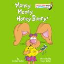 Money, Money, Honey Bunny!: A P.J. Funnybunny Book Audiobook