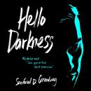 Hello Darkness: My doctor said, 'Son, you will be blind tomorrow.' Audiobook