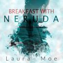 Breakfast With Neruda Audiobook