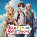 The Isekai Hero With Only A Smartphone Audiobook