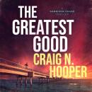 The Greatest Good Audiobook