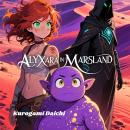 Alyxara in Marsland: The Chronicles of Crimson Moons Audiobook