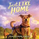 Love Rolls In (Just Like Home, Book One) Audiobook
