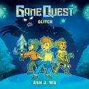 Glitch (Game Quest #3) Audiobook