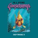 Deep Trouble II (Goosebumps #58) Audiobook