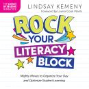 Rock Your Literacy Block: Mighty Moves to Organize Your Day and Optimize Student Learning Audiobook