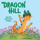 Gus the Mushroom Dragon (Dragon Hill #2) Audiobook