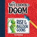 Rise of the Balloon Goons: A Branches Book (The Notebook of Doom #1) Audiobook