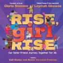 Rise, Girl, Rise: Our Sister-Friend Journey. Together for All. Audiobook