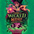 Wicked, Great and Small (The School for Wicked Witches, book 4) Audiobook