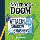 Attack of the Shadow Smashers: A Branches Book (The Notebook of Doom #3) Audiobook