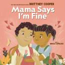 Mama Says I'm Fine Audiobook