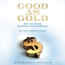 Good as Gold: How to Unleash the Power of Sound Money Audiobook