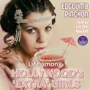 Life Among Hollywood’s ‘Extra’ Girls Audiobook