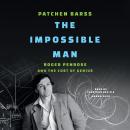 Cover of The Impossible Man: Roger Penrose and the Cost of Genius