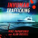 Inhuman Trafficking: A Legal Thriller Audiobook