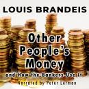 Other People's Money and How the Bankers Use It Audiobook