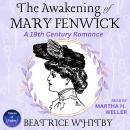 The Awakening of Mary Fenwick: A 19th Century Romance Audiobook