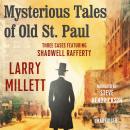 Mysterious Tales of Old St. Paul: Three Cases Featuring Shadwell Rafferty  Audiobook