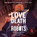 Love, Death + Robots: The Official Anthology: Volume 4 Audiobook