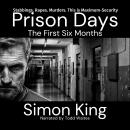 Prison Days: The First Six Months Audiobook