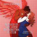 Blessed by the Cupid Distribution System: A Cozy and Steamy Lesbian Paranormal Romance Audiobook